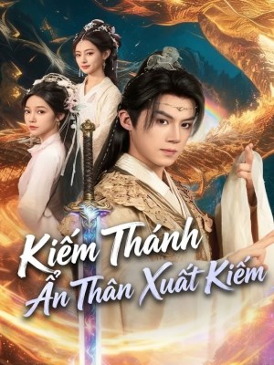 Kiếm Thánh Ẩn Thân Xuất Kiếm