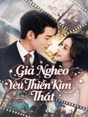 Giả Nghèo Yêu Thiên Kim Thật